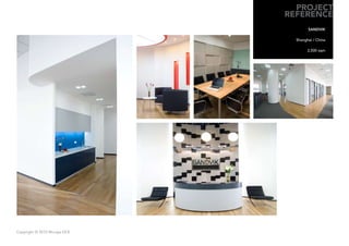 PROJECT
                              REFERENCE
                                      SANDVIK

                                Shanghai / China

                                      2,500 sqm




Copyright © 2010 Muraya DCE
 