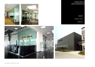 PROJECT
                              REFERENCE




                                       WALTER

                                Shanghai / China

                                     14,000 sqm




Copyright © 2010 Muraya DCE
 