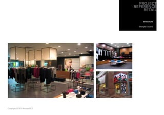 PROJECT
                              REFERENCE
                                  RETAIL

                                    BENETTON

                                Shanghai / China




Copyright © 2010 Muraya DCE
 