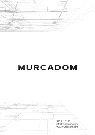 Murcadom Corporation, 2017
585 412 2176
info@murcadom.com
www.murcadom.com
 