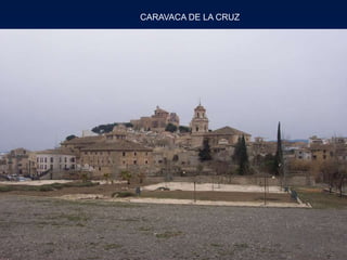 CARAVACA DE LA CRUZ
 