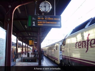 A horas e vem orientado.
 