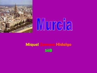 Miquel   Zamora   Hidalgo 5èB Murcia 