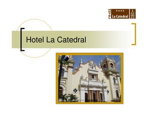 Hotel La Catedral
 