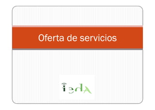 Oferta de servicios
 