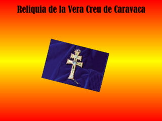 Reliquia de la Vera Creu de Caravaca 