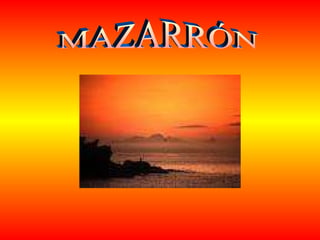MAZARRÓN 