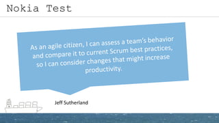 Nokia Test
Jeff Sutherland
 