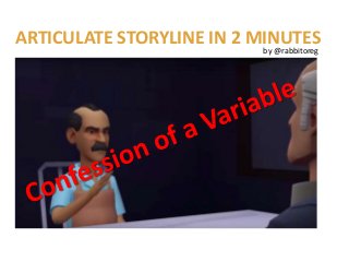 ARTICULATE STORYLINE IN 2 MINUTES
by @rabbitoreg
 
