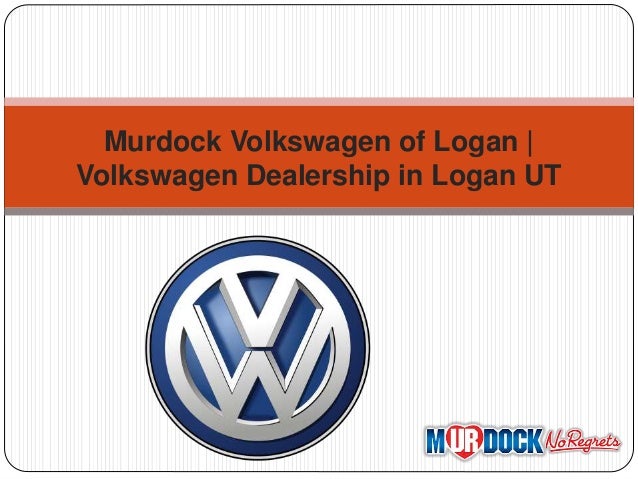 Car Dealerships In Logan Utah >> Murdock Volkswagen Of Logan Volkswagen Dealership In Car Dealerships In Logan Utah >> Murdock Volkswagen Of Logan Volkswagen Dealership In