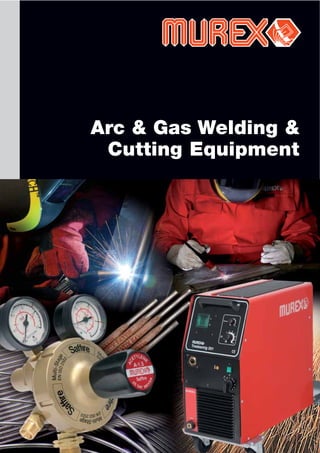 Arc & Gas Welding & 
Cutting Equipment 
 