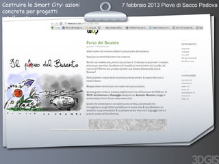 Costruire le Smart City: azioni   7 febbraio 2013 Piove di Sacco Padova
concrete per progetti
intelligenti
 