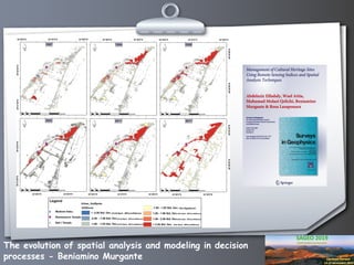 The evolution of spatial analysis and modeling in decision
processes - Beniamino Murgante
 
