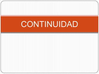 CONTINUIDAD
 