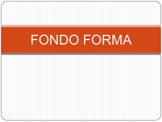 FONDO FORMA
 