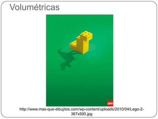 Volumétricas




  http://www.mas-que-dibujitos.com/wp-content/uploads/2010/04/Lego-2-
                               367x500.jpg
 