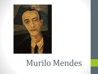 Murilo Mendes
 