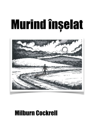 Murind înșelat
Milburn Cockrell
 