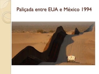 Paliçada entre EUA e México 1994
 