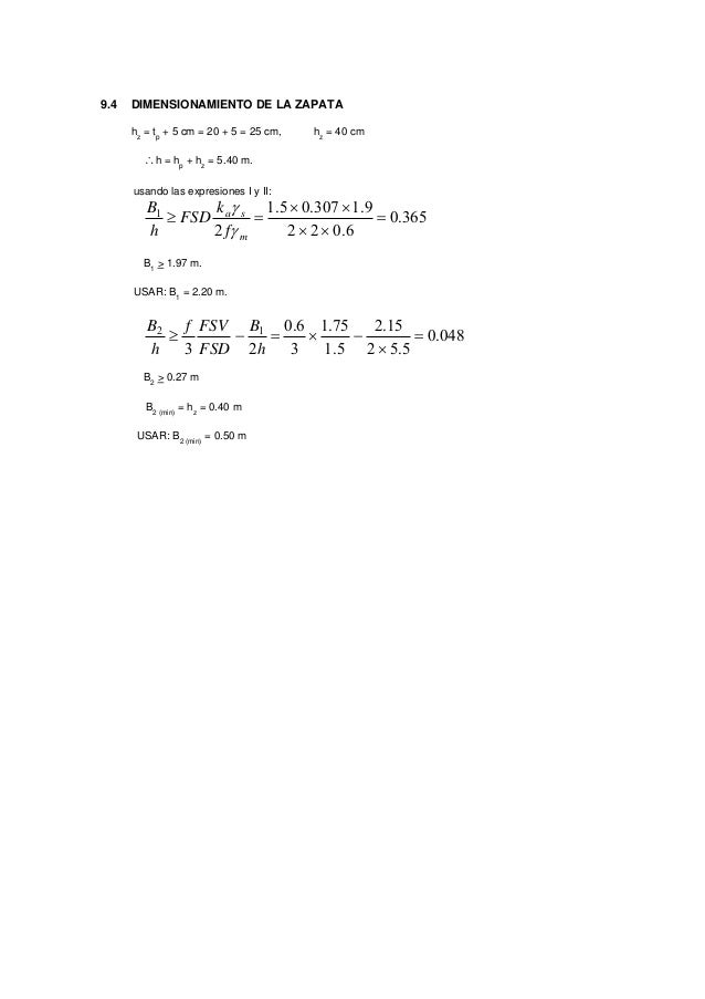 9.4 DIMENSIONAMIENTO DE LA ZAPATA
hz
= tp
+ 5 cm = 20 + 5 = 25 cm, hz
= 40 cm
∴h = hp
+ hz
= 5.40 m.
usando las expresione...