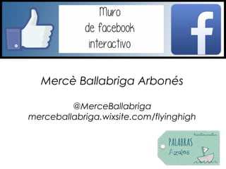 Mercè Ballabriga Arbonés
@MerceBallabriga
merceballabriga.wixsite.com/flyinghigh
 