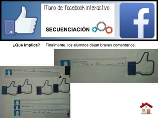 ¿Qué implica? Finalmente, los alumnos dejan breves comentarios.
SECUENCIACIÓN
 