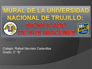 Colegio: Rafael Narváez Cadenillas 
Grado: 3° “B” 
 