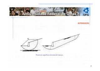 4 
INTRODUÇÃO 
Possíveis superfícies de ruína do maciço. 
 