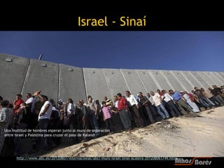 Israel - Sinaí




Una multitud de hombres esperan junto al muro de separación
entre Israel y Palestina para cruzar el paso de Kalandi




      http://www.abc.es/20120807/internacional/abci-muro-israel-sinai-acalera-201208061749.html
 