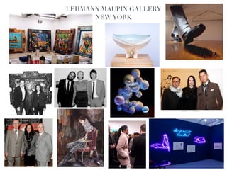 LEHMANN MAUPIN GALLERY!
      NEW YORK!
           !
 