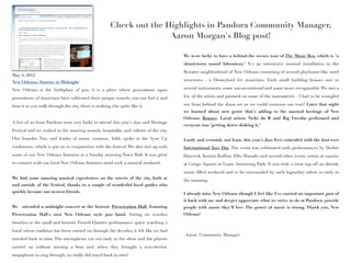 Check out the Highlights in Pandora Community Manager,
                                                                       Aaron Morgan's Blog post!!
!                                                                                     
                                                                                     We were lucky to have a behind-the scenes tour of The Music Box, which is "a
 
                                                                                     shantytown sound laboratory." It's an interactive musical installation in the
 
                                                                                     Bywater neighborhood of New Orleans consisting of several playhouse-like sized
May 4, 2012 
New Orleans: Sunrise to Midnight                                                     structures - a Disneyland for musicians. Each small building houses one or

New Orleans is the birthplace of jazz, it is a place where generations upon          several instruments, some unconventional and some more recognizable. We met a

generations of musicians have cultivated their unique sounds, you can feel it and    few of the artists and jammed on some of the instruments - I had to be wrangled

hear it as you walk through the city, there is nothing else quite like it.           out from behind the drum set so we could continue our tour! Later that night
                                                                                     we learned about new genre that's adding to the musical heritage of New
     
                                                                                     Orleans: Bounce. Local artists Nicki da B and Big Freedia performed and
A few of us from Pandora were very lucky to attend this year's Jazz and Heritage
                                                                                     everyone was "getting down shaking it." 
Festival and we soaked in the amazing sounds, hospitality and culture of the city.
                                                                                       
Our founder, Tim, and leader of music curation, Addi, spoke at the Sync Up           Lastly and certainly not least, this year's Jazz Fest coincided with the ﬁrst-ever
conference, which is put on in conjunction with the festival. We also met up with    International Jazz Day. The event was celebrated with performances by Herbie
some of our New Orleans listeners at a Sunday morning Town Hall. It was great        Hancock, Kermit Rufﬁns, Ellis Marsalis and several other iconic artists at sunrise
to connect with our local New Orleans listeners amid such a musical weekend.         at Congo Square in Louis Armstrong Park. It was truly a treat top off an already
                                                                                     music ﬁlled weekend and to be surrounded by such legendary talent so early in
We had some amazing musical experiences on the streets of the city, both at
                                                                                     the morning.!
and outside of the festival, thanks to a couple of wonderful local guides who
quickly became our newest friends.                                                   I already miss New Orleans though I feel like I've carried an important part of
                                                                                     it back with me and deeper appreciate what we strive to do at Pandora: provide
We attended a midnight concert at the historic Preservation Hall, featuring          people with music they'll love. The power of music is strong. Thank you, New
Preservation Hall's own New Orleans style jazz band. Sitting on wooden               Orleans!!
benches in the small and historic French Quarter performance space, watching a
                                                                                      
band whose tradition has been carried on through the decades, it felt like we had
                                                                                     -Aaron (Community Manager) 
traveled back in time. The microphone cut out early in the show and the players
                                                                                       
carried on without missing a beat and, when they brought a non-electric                
megaphone to sing through, we really did travel back in time!!
 