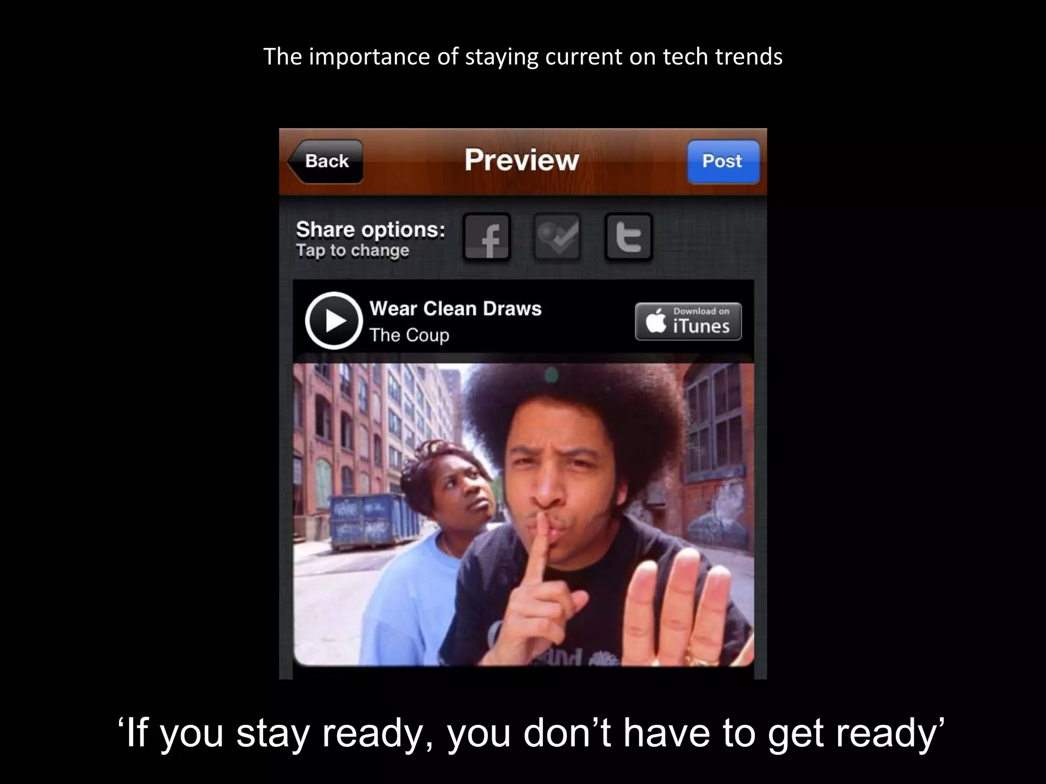 The importance of staying current on tech trends




‘If you stay ready, you don’t have to get ready’
 