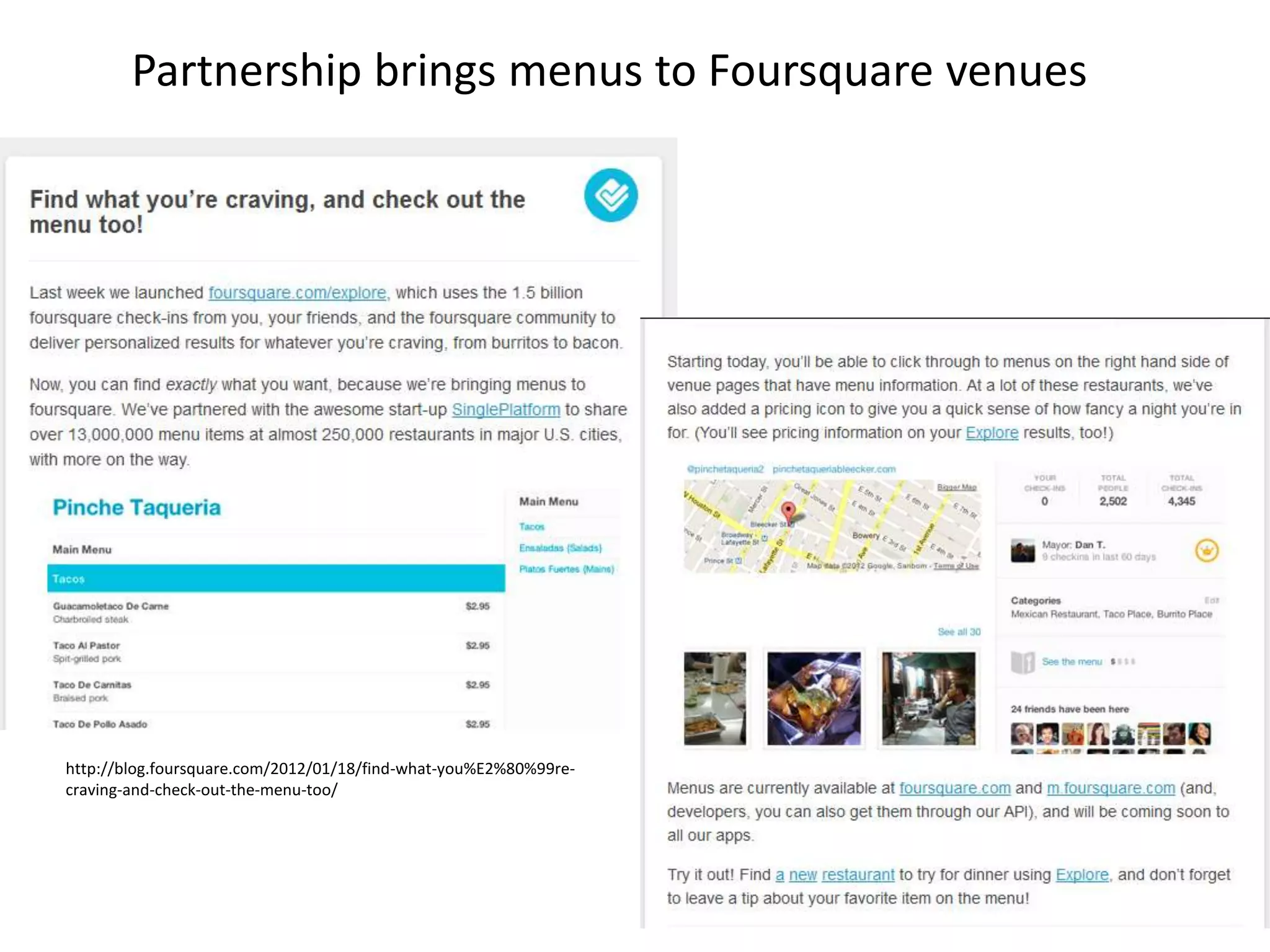 Partnership brings menus to Foursquare venues




http://blog.foursquare.com/2012/01/18/find-what-you%E2%80%99re-
craving-and-check-out-the-menu-too/
 