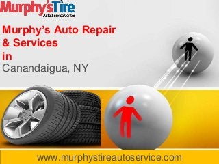 Murphy’s Auto Repair
& Services
in
www.murphystireautoservice.com
Canandaigua, NY
 