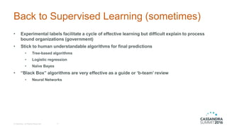 Back to Supervised Learning (sometimes)
• Experimental labels facilitate a cycle of effective learning but difficult expla...