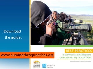 Download
the guide:
www.summerbestpractices.org
 