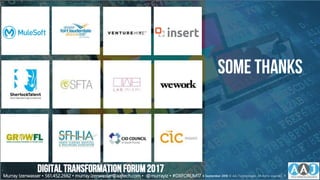 Some Thanks
Murray Izenwasser • 561.452.2662 • murray.izenwasser@aajtech.com • @murrayiz • #DXFORUM17 6 September 2018 © AAJ Technologies All rights reserved. 3
DIGITALTRANSFORMATIONFORUM2017
 