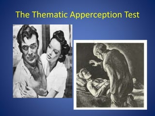 The Thematic Apperception Test
 