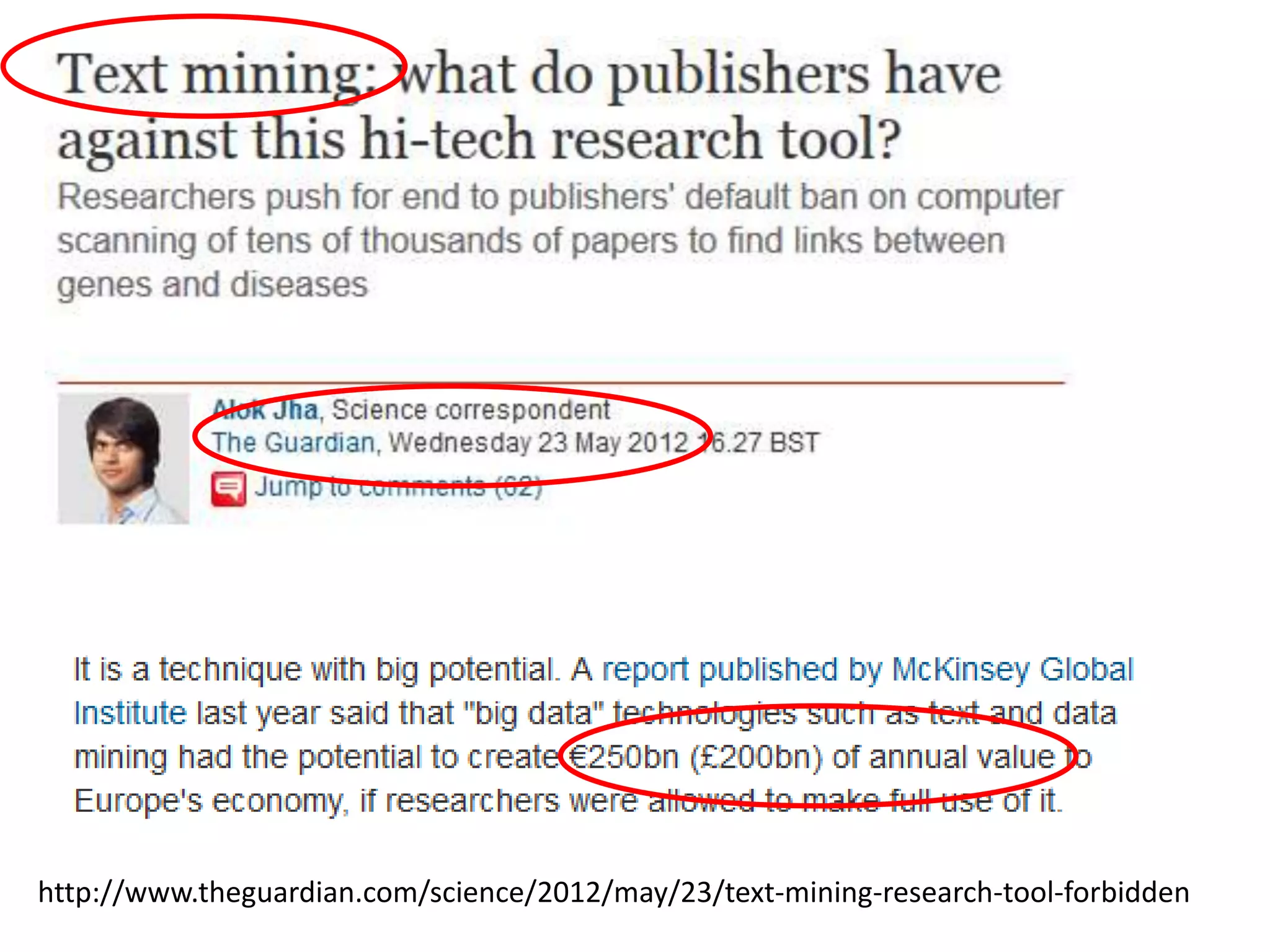 http://www.theguardian.com/science/2012/may/23/text-mining-research-tool-forbidden

 