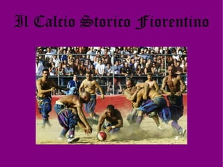 Il Calcio Storico Fiorentino 