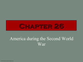Chapter 26
                             America during the Second World
                                          War


© 2003 Wadsworth Group All rights reserved.
 