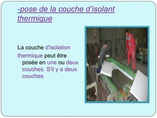 -pose de la couche d’isolant
thermique
La couche d'isolation
thermique peut être
posée en une ou deux
couches. S'il y a deux
couches
 
