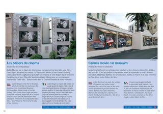 Cannes movie car museum
Parking Berthelot-ex Diabolika
Au parking Berthelot, les véhicules des habitués et des visiteurs côtoient les bolides
des stars du 7e
art qui piaffent d’impatience avant de reprendre la route : Bonnie
and Clyde, Mad Max, Batman, les Ghostbusters, Starsky et Hutch. Et si vous cherchez
un Taxi driver, évitez Robert de Niro…
At the Berthelot car park, the vehicles
of regulars and visitors stand
alongside the cars of the stars of the silver
screen, impatient to get back behind the
wheel: Bonnie and Clyde, Mad Max,
Batman, the Ghostbusters, Starsky and
Hutch. And if you’re looking for a Taxi driver,
avoid Robert de Niro…
Presso il parcheggio Berthelot,
le automobili degli habitué e dei
visitatori affiancano i bolidi delle star della
7e
arte che trepidano d'impazienza per
riprendere la marcia: Bonnie e Clyde, Mad
Max, Batman, i Ghostbuster, Starsky ed
Hutch. E se state cercando un Taxi driver,
meglio evitare Robert de Niro…
Voir plan / See map / Vedere mappa : 15
© A.Fresco
18 19
Les baisers de cinéma
Boulevard de la République
Gabin-Morgan sur le Quai des brumes que transpercent de bien jolis yeux, Cary
Grant-Ingrid Bergman enchaînés, Di Caprio-Kate Winslet à faire fondre l’iceberg,
Clark Gable-Vivien Leigh parce qu’Autant en emporte le vent, Bogart-Bacall chassent
l’angoisse sur le port, Marcello Mastroianni-Anita Ekberg pour un incomparable
moment de Dolce Vita… Baisers volés dans le Cinema Paradiso de notre mémoire…
Voir plan / See map / Vedere mappa : 14
Gabin-Morgan in the Port of Shadows,
which almost hide her pretty eyes, the
Notorious Cary Grant-Ingrid Bergman,
Di Caprio-Kate Winslet ready to melt an
iceberg, Clark Gable-Vivien Leigh who were
Gone with the Wind, Bogart-Bacall in To Have
and Have Not, Marcello Mastroianni-Anita
Ekberg for a moment of incomparable Dolce
Vita… Stolen Kisses in the Cinema Paradiso
of our memory…
Gabin-Morgan su Il porto delle nebbie con
quegli sguardi da togliere il fiato, i baci di
Cary Grant-Ingrid Bergman in Notorius-L'amante
perduta, quelli tra Di Caprio-Kate Winslet che fanno
sciogliere gli iceberg, i baci di Clark Gable-Vivien
Leigh che saranno portati Via col vento, di
Bogart-Bacall che cacciano l’angoscia sul porto,
di Marcello Mastroianni-Anita Ekberg per un
impareggiabile momento di Dolce Vita… Baci
rubati nel Cinema Paradiso dai nostri ricordi…
 