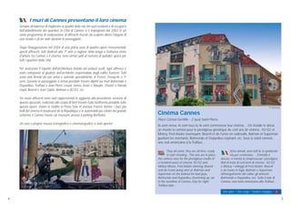 Cinéma Cannes
Place Cornut-Gentille - 2 quai Saint-Pierre
Ils sont venus, ils sont tous là, ils vont commencer leur cinéma… On installe le décor,
on monte la caméra pour le prestigieux générique de cent ans de cinéma : R2-D2 et
Mickey, Fred Astaire tournoyant, Bourvil et de Funès en vadrouille, Batman et Superman
guettant les méchants, Belmondo et Depardieu copinant, etc. Sous le soleil cannois,
une nuit américaine à la Truffaut…
They all came; they are all here, ready
to start shooting... The sets are in place,
the camera rises for the prestigious credits of
a hundred years of cinema: R2-D2 and
Mickey Mouse, Fred Astaire dancing, Bourvil
and de Funès being shot at, Batman and
Superman on the lookout for bad guys,
Belmondo and Depardieu chumming up, etc.
In the sunshine of Cannes, Day for night,
Truffaut-style...
Sono arrivati, sono tutti là, lo spettacolo
sta per cominciare… S'installa il
decoro, si monta la cinepresa per i prestigiosi
titoli di testa di cent'anni di cinema : R2-D2
e Mickey, i volteggi di Fred Astaire, Bourvil
e de Funès in fuga, Batman e Superman
all'inseguimento dei cattivi, gli amiconi
Belmondo e Depardieu, ecc. Sotto il sole di
Cannes, una notte americana alla Truffaut…
Voir plan / See map / Vedere mappa : 1
© A.Fresco
4 5
I muri di Cannes presentano il loro cinema
Sempre desiderosa di migliorare la qualità della vita dei suoi residenti e di occuparsi
dell'abbellimento dei quartieri, la Città di Cannes si è impegnata dal 2002 in un
vasto programma di realizzazione di affreschi murali, da scoprire dietro l'angolo di
una strada o di un viale durante le passeggiate.
Dopo l'inaugurazione nel 2004 di una prima serie di quattro opere monumentali,
questi affreschi, tutti dedicati alla 7e
arte a ragione della lunga e fruttuosa storia
d'amore tra Cannes e il cinema, sono ormai saliti al numero di quindici, sparsi per
tutti i quartieri della città.
Per assicurare il rispetto dell'architettura iniziale dei palazzi scelti, ogni affresco è
stato sottoposto al giudizio dell'architetto responsabile degli edifici francesi. Tutti
sono stati firmati da vari artisti e aziende specialistiche: A. Fresco, Fresqu’île e 7e
sens. Durante le passeggiate è ormai possibile trovare dipinti sui muri Belmondo e
Depardieu, Truffaut e Jean-Pierre Léaud, James Dean e Marylin, Charlot e Harold
Lloyd, Bourvil e Jean Gabin, Batman e R2-D2, ecc.
Tre nuovi affreschi sono stati rappresentati in aggiunta alla precedente versione di
questo opuscolo, realizzato allo scopo di farvi trovare il più facilmente possibile tutte
queste opere: Delon in Delitto in Pieno Sole in avenue Francis Tonner, i baci più
belli del cinema in boulevard de la République e le automobili più celebri del grande
schermo, il Cannes movie car museum, presso il parking Berthelot.
Un vero e proprio museo iconografico e cinematografico a cielo aperto!
Mur peint :
L’envers du déco (détail)
© 7e
Sens
 