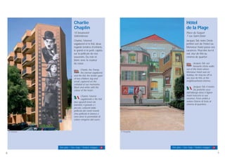 Hôtel
de la Plage
Place du Suquet
7 rue Saint-Dizier
Jacques Tati, notre Oncle
préféré sort de l’hôtel où
Monsieur Hulot passe ses
vacances. Peut-être ira-t-il
voir Jour de fête au
cinéma de quartier…
Jacques Tati, our
favourite Uncle walks
out of the hotel where
Monsieur Hulot was on
holiday. He may be off to
see Jour de fête at the
neighbourhood cinema...
Jacques Tati, il nostro
Zio preferito esce
dall'albergo dove il Signor
Hulot trascorre le sue
vacanze. Forse andrà a
vedere Giorno di festa al
cinema di quartiere…
Voir plan / See map / Vedere mappa : 3
© Fresqu’île
6 7
Charlie
Chaplin
10 boulevard
Vallombrosa
Charlot, l’éternel
vagabond et le Kid, deux
regards tendres d’enfants,
le grand et le petit, captés
sur la pellicule de nos
souvenirs. Du noir et
blanc avec la couleur
du cœur…
Charlie, the Tramp,
the eternal vagabond,
and the Kid, the tender gaze
of two children, big and
small, captured on the
celluloid of our memories.
Black and white with the
colour of the heart...
Charlot, l'eterno
vagabondo e the Kid,
due sguardi teneri da
bambini, il grande e i
piccolo, catturati dalla
pellicola dei nostri ricordi.
Una pellicola in bianco e
nero dove le pennellate di
colore vengono dal cuore…
Voir plan / See map / Vedere mappa : 2
© A.Fresco
 