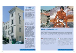 Plein Soleil - Alain Delon
Avenue Francis Tonner
Pleine jeunesse, pleine beauté : Alain Delon mène son bateau direction Plein Soleil
devant la caméra de René Clément. L’un des astres du cinéma français au firmament
d’une carrière exceptionnelle, félin comme un futur Guépard, regard noir du Samouraï…
Blazing youth, blazing beauty: Alain
Delon sets his course to the Blazing
Sun in front of René Clément’s camera. One
of the stars of French cinema in the zenith
of an outstanding career, as feline as in the
future The Leopard, with the dark stare of
the later The Godson…
Nel cuore della gioventù e al culmine
della bellezza : Alain Delon dirige il
suo battello in direzione Delitto in Pieno
Sole davanti alla camera di René
Clément.Uno degli astri del cinema francese
all'apice di un'eccezionale carriera, agile e
astuto come un futuro Gattopardo, sguardo
scuro del Samurai…
Voir plan / See map / Vedere mappa : 13
© A.Fresco
16 17
Harold Lloyd
9 rue Louis Braille
Maison des associations
Harold Lloyd, l’un des plus
grands comiques du
cinéma muet, auteur de
toutes ses cascades, tente
d’arrêter le temps. Il n’y
parviendra sans doute pas,
mais la postérité lui a
donné ce qu’il cherchait
peut-être : l’immortalité
dans l’esprit de tous ceux
qu’il aura fait rire depuis
des dizaines d’années.
Harold Lloyd, one of
the silent film’s greatest
comics, who performed all
his stunts himself, tried to
stop time. Although he
probably didn’t succeed,
posterity has given him what
he may have been seeking:
immortality in the minds of
all those to whom he has
inspired laughter for decades.
Harold Lloyd, uno dei
più grandi comici del
cinema muto, autore di tutte
le cadute, cerca di fermare il
tempo. Non ci riuscirà, aimé,
ma la posterità gli ha dato
forse quanto cercava :
l'immortalità nello spirito di
tutti coloro che ha fatto ridere
per decine di anni.
Voir plan / See map / Vedere mappa : 12
© Fresqu’île
 