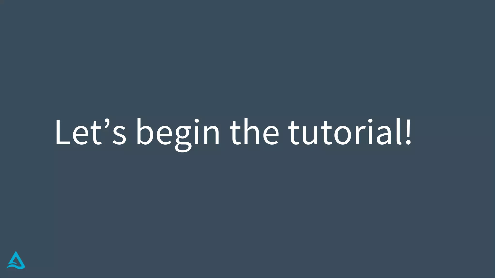 Let’s begin the tutorial!
 