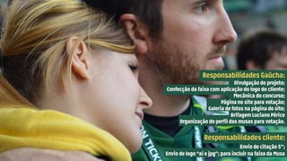 Musa da arquibancada na gaúcha