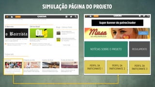 Rádio Gaúcha e patrocinador
promovem o concurso Musa
da Arquibancada.
MusaDA ARQUIBANCADA
 
