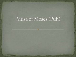 Musa or moses (puh) page 01